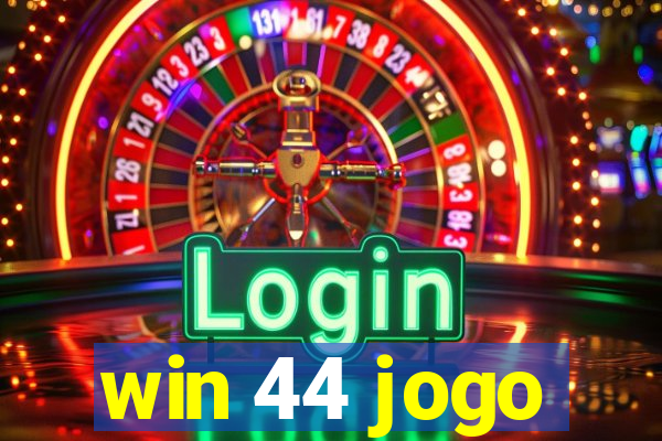 win 44 jogo